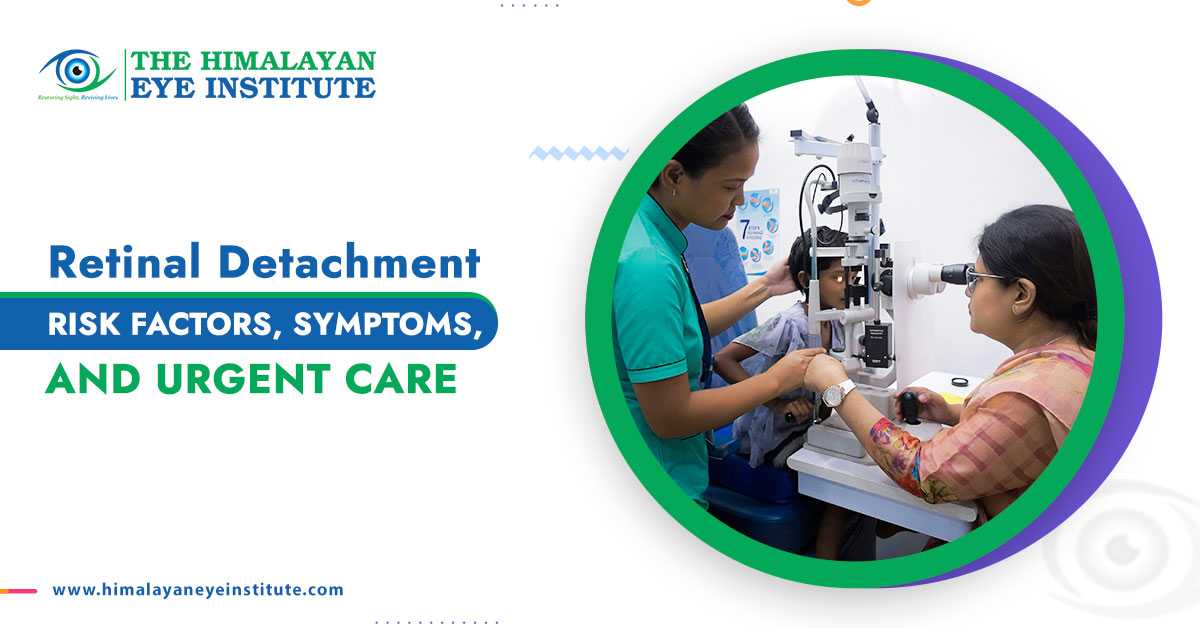 Retinal Detachment: Risk Factors, Symptoms, and Urgent Care