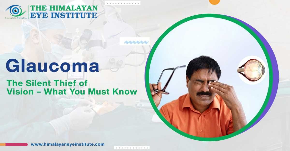 Glaucoma: Causes, Symptoms & Treatment | Himalayan Eye Institute
